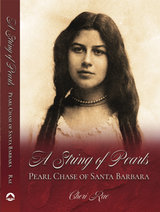 Book cover for A String of Pearls: Pearl Chase of Santa Barbara features a sepia-toned portrait of a young woman with long dark hair and a pearl necklace, evoking California history. Title and author appear below the image.