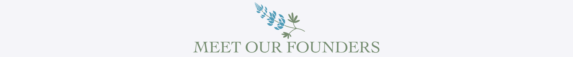 graphic reads "meet our founders"