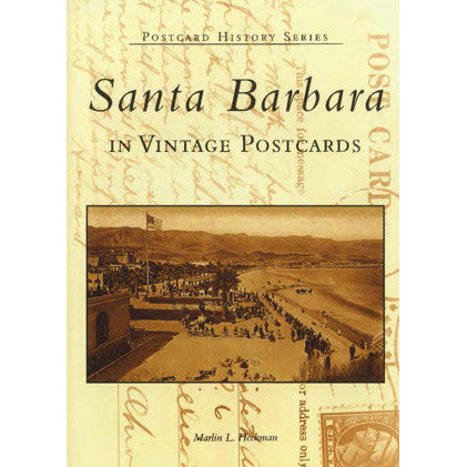 Santa Barbara in Vintage Postcards History - Pacific Books, The Santa Barbara Company