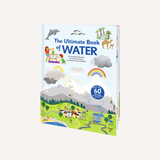 The Ultimate Book of Water: a children’s book with colorful illustrations and fun facts about the water cycle and nature.
