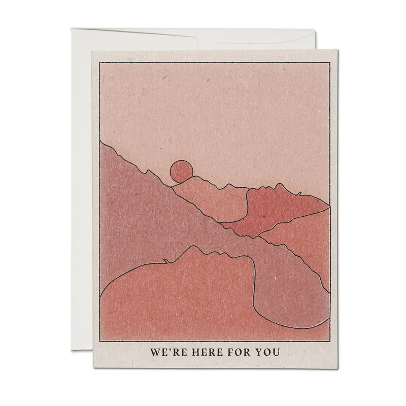 We're Here For You Card