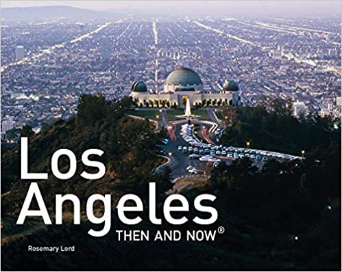 Los Angeles Then and Now