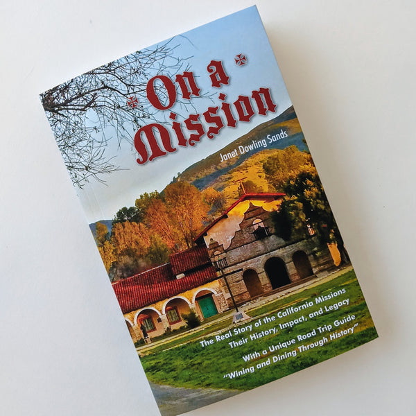 On a Mission: The Real Story of the California Missions
