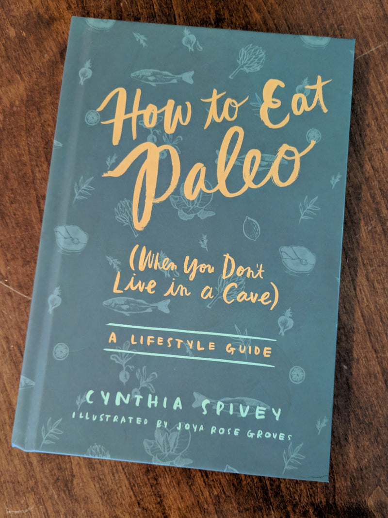 How to Eat Paleo (When You Don't Live In a Cave)