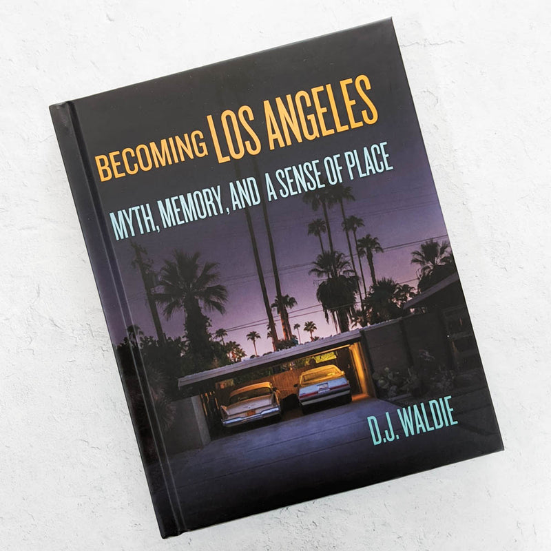 Becoming Los Angeles