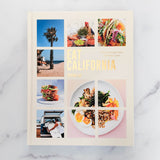 Eat California: Vibrant Recipes from the West Coast