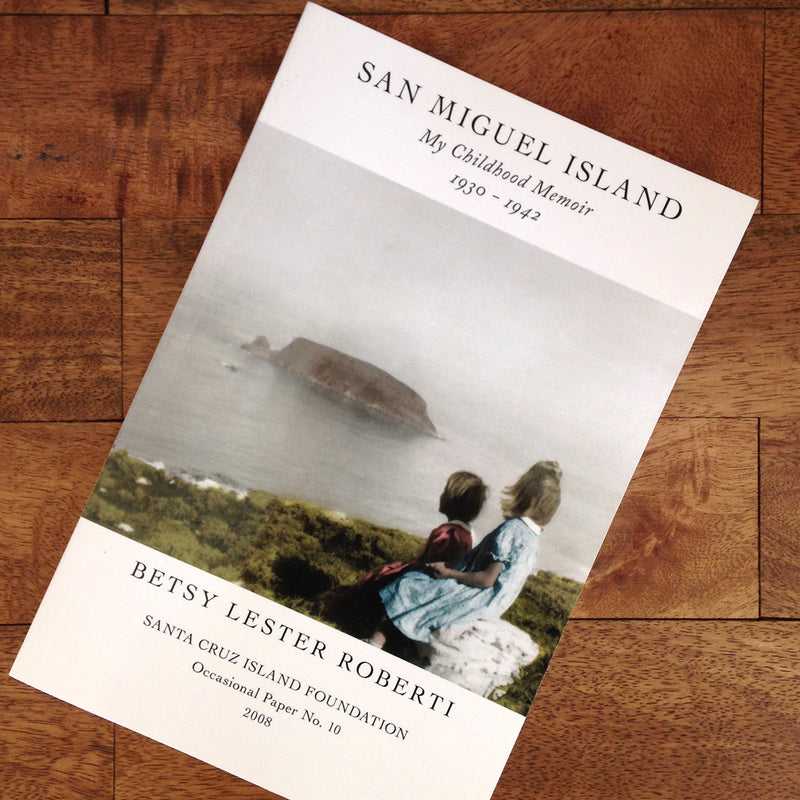 San Miguel Island: My Childhood Memoir History - Pacific Books, The Santa Barbara Company