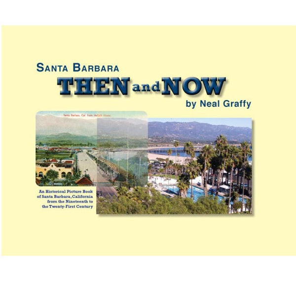 Santa Barbara: Now and Then History - Neal Graffy, The Santa Barbara Company